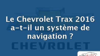 Le Chevrolet Trax 2016 a-t-il un système de navigation ?